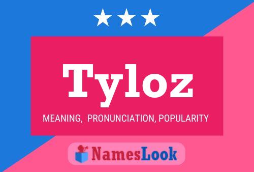 Tyloz Name Poster