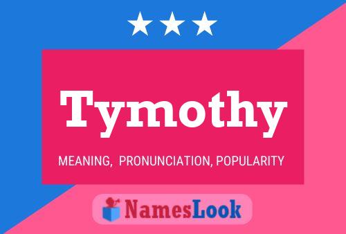 Tymothy Name Poster