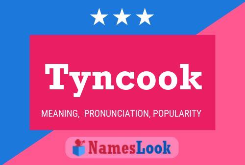 Tyncook Name Poster