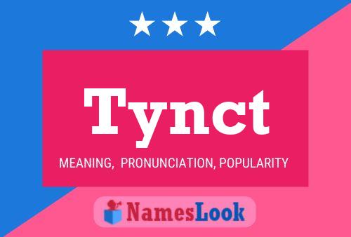 Tynct Name Poster