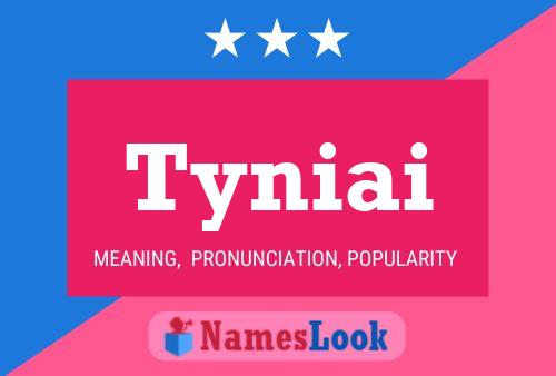 Tyniai Name Poster