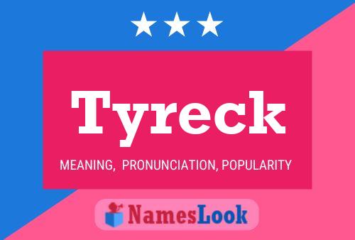 Tyreck Name Poster