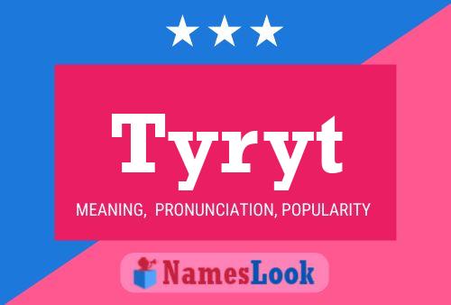 Tyryt Name Poster