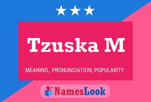 Tzuska M Name Poster