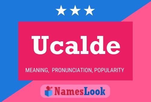 Ucalde Name Poster