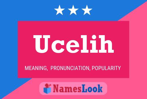 Ucelih Name Poster