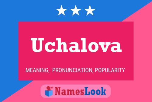 Uchalova Name Poster