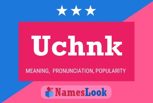 Uchnk Name Poster