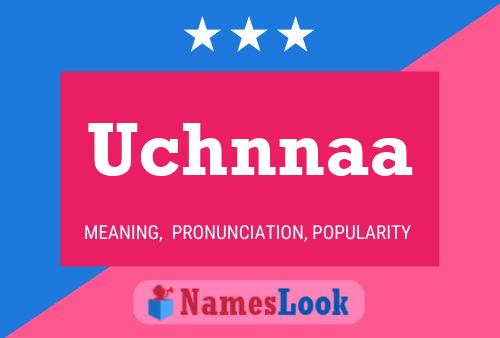 Uchnnaa Name Poster