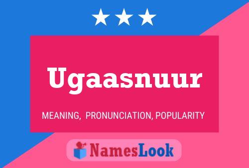 Ugaasnuur Name Poster