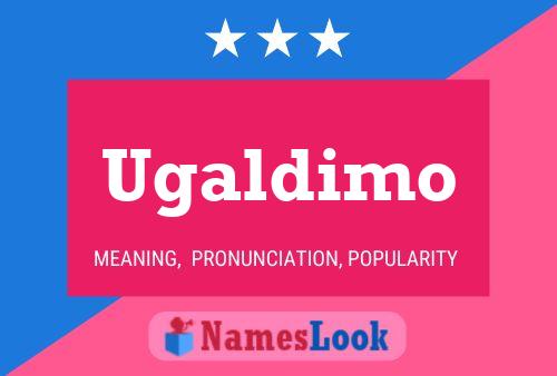 Ugaldimo Name Poster