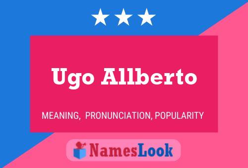 Ugo Allberto Name Poster