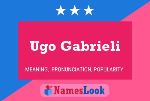 Ugo Gabrieli Name Poster