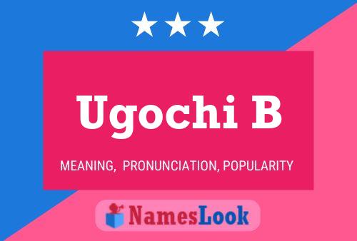 Ugochi B Name Poster