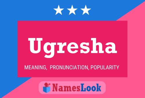 Ugresha Name Poster