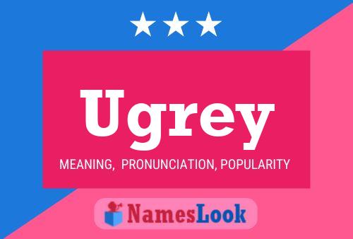 Ugrey Name Poster