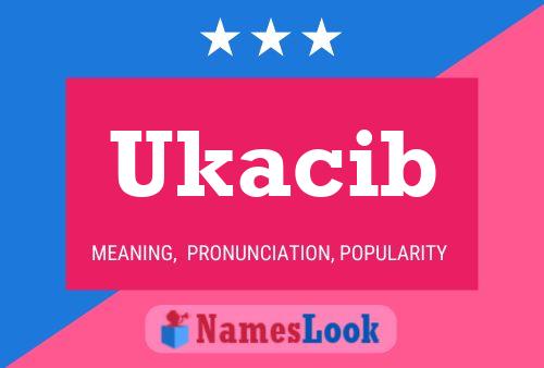 Ukacib Name Poster