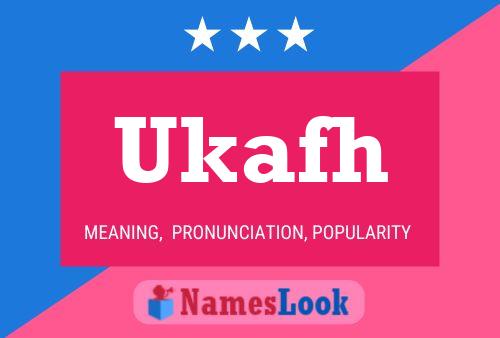 Ukafh Name Poster