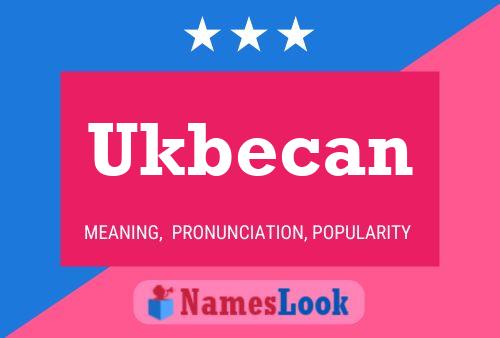 Ukbecan Name Poster