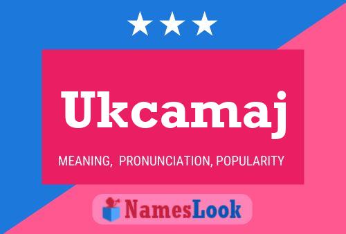 Ukcamaj Name Poster