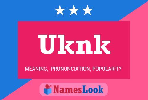 Uknk Name Poster