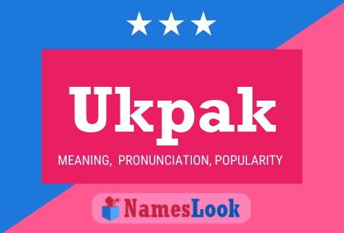 Ukpak Name Poster