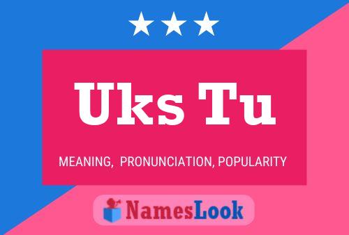 Uks Tu Name Poster