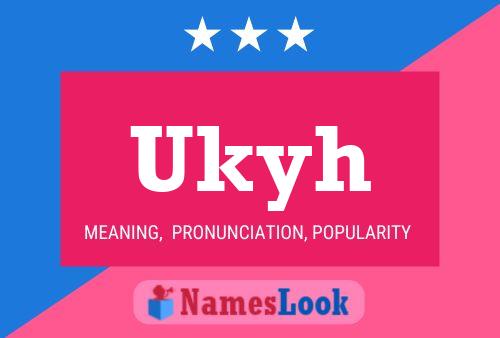 Ukyh Name Poster