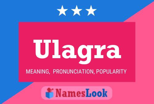 Ulagra Name Poster