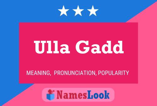 Ulla Gadd Name Poster