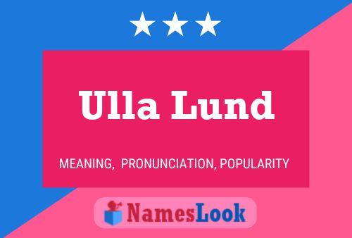 Ulla Lund Name Poster