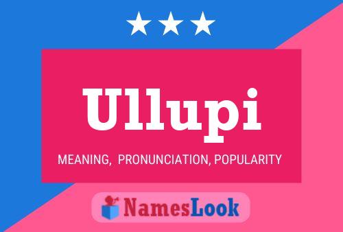 Ullupi Name Poster