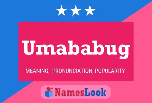 Umababug Name Poster