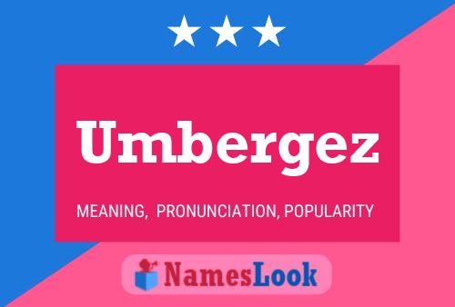 Umbergez Name Poster