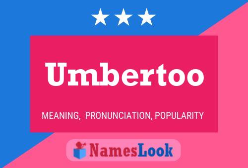 Umbertoo Name Poster