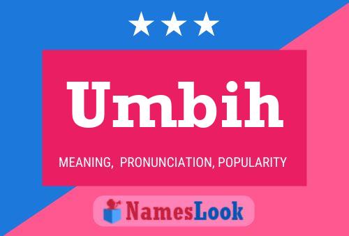 Umbih Name Poster