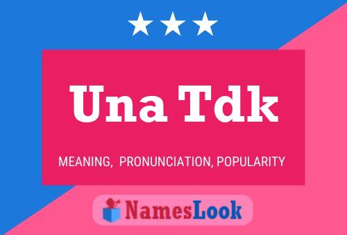 Una Tdk Name Poster