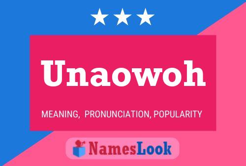 Unaowoh Name Poster