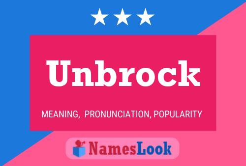 Unbrock Name Poster