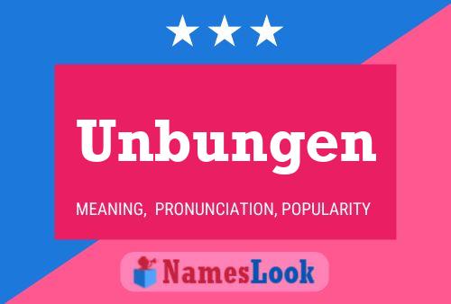 Unbungen Name Poster