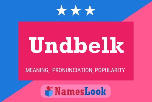 Undbelk Name Poster