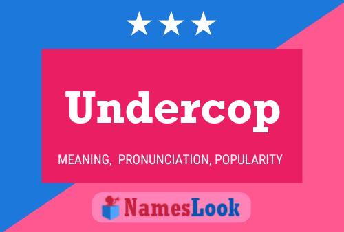 Undercop Name Poster