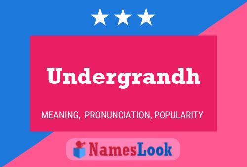 Undergrandh Name Poster