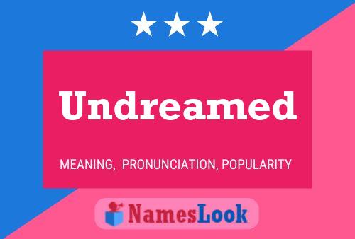 Undreamed Name Poster