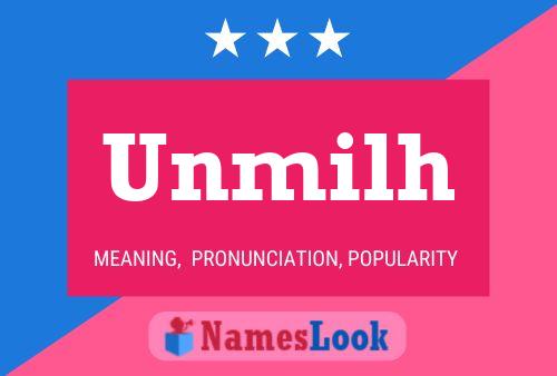 Unmilh Name Poster