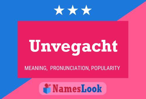 Unvegacht Name Poster