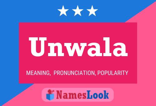 Unwala Name Poster