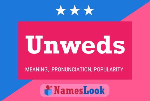 Unweds Name Poster