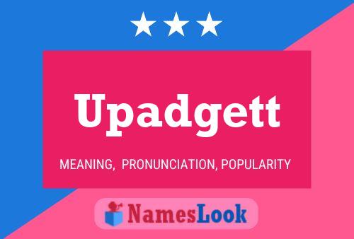 Upadgett Name Poster