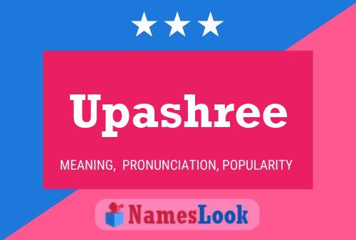 Upashree Name Poster